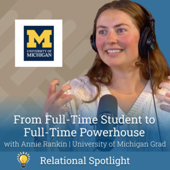 Relational Spotlight - From Full-time student to full-time powerhouse